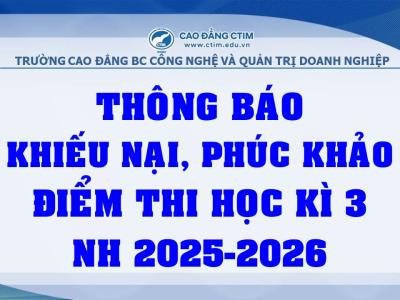 Thông báo về việc khiếu nại điểm kiểm tra thường xuyên, kiểm tra định kỳ và phúc khảo điểm thi kết thúc môn học học kỳ 3, năm học 2025-2026 - Lần 1